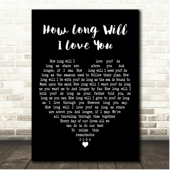 Ellie Goulding How Long Will I Love You Black Heart Song Lyric Print