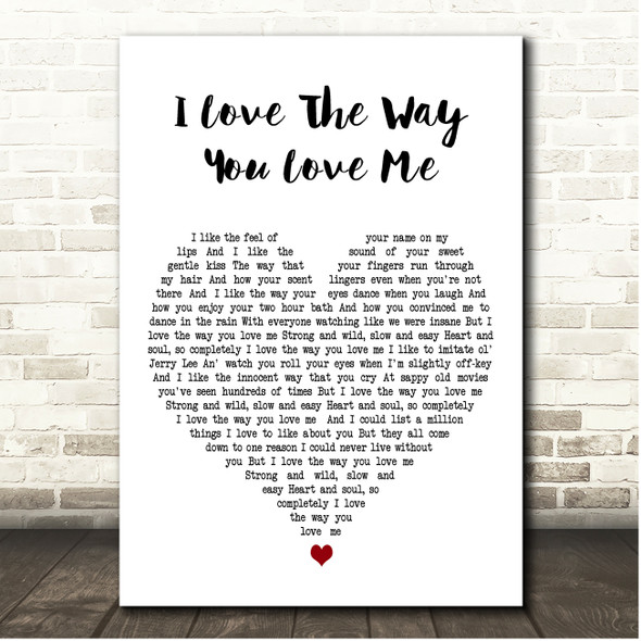 John Michael Montgomery I Love The Way You Love Me White Heart Song Lyric Print