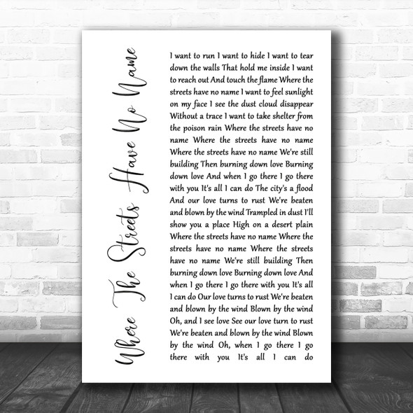 U2 Where The Streets Have No Name White Script Song Lyric Music Wall Art Print