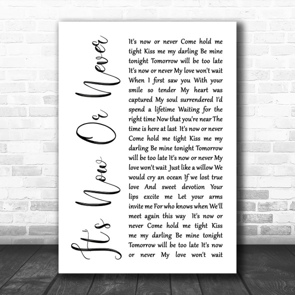 Elvis Presley It's Now Or Never White Script Song Lyric Music Wall Art Print