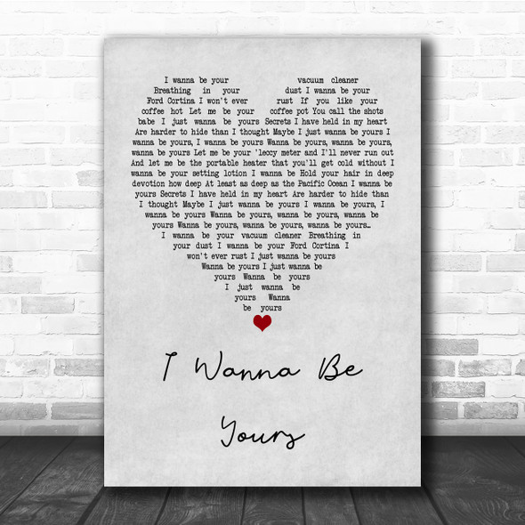 Arctic Monkeys I Wanna Be Yours Grey Heart Quote Song Lyric Print