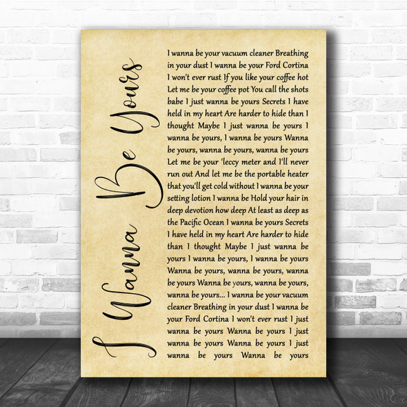 Arctic Monkeys I Wanna Be Yours Rustic Script Song Lyric Quote Print