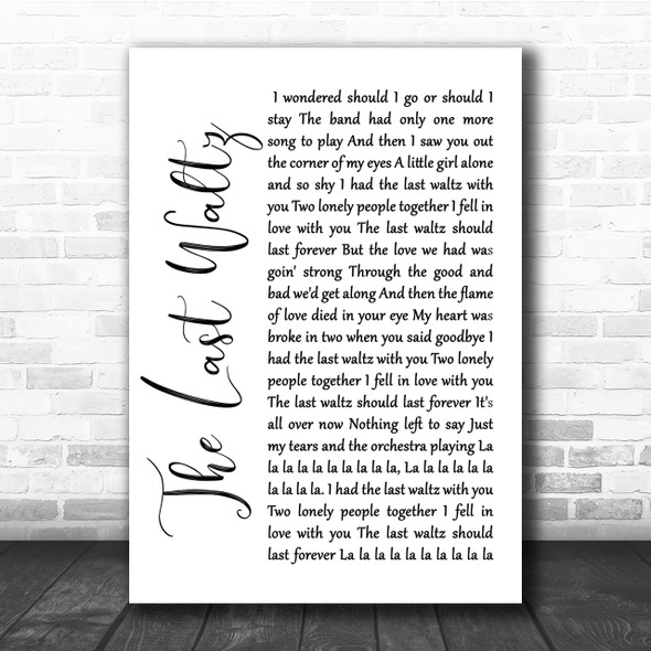 Engelbert Humperdinck The Last Waltz White Script Song Lyric Quote Print