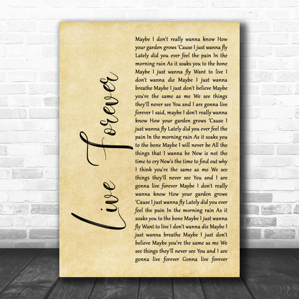 Oasis Live Forever Rustic Script Song Lyric Quote Print