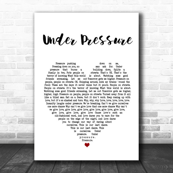 Queen & David Bowie Under Pressure Heart Song Lyric Quote Print