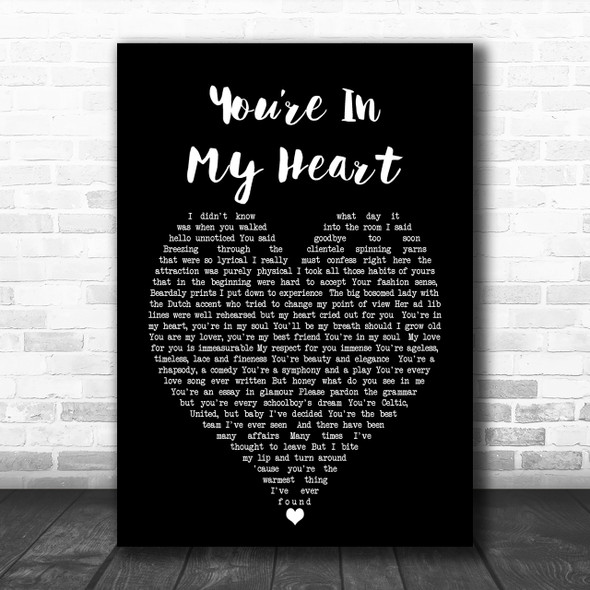 You're In My Heart Rod Stewart Black Heart Song Lyric Music Wall Art Print