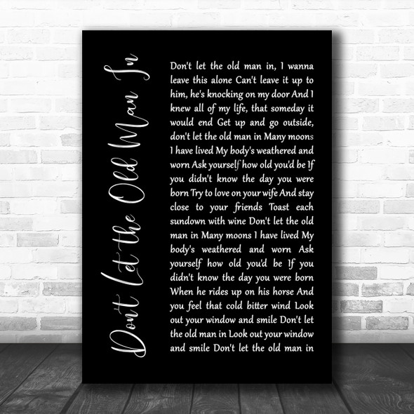 Toby Keith Don't Let the Old Man In Black Script Song Lyric Quote Print