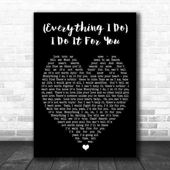 Everything I Do I Do It For You Bryan Adams Black Heart Song Lyric Music Wall Art Print