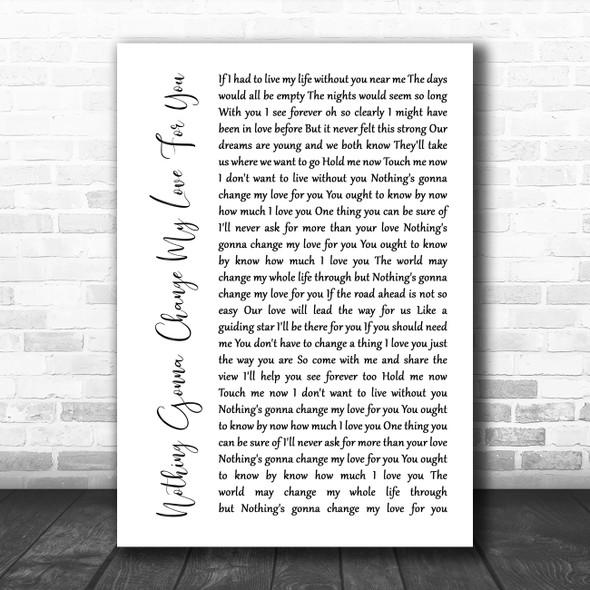 Glenn Mederios Nothing Gonna Change My Love For You White Script Song Lyric Poster Print