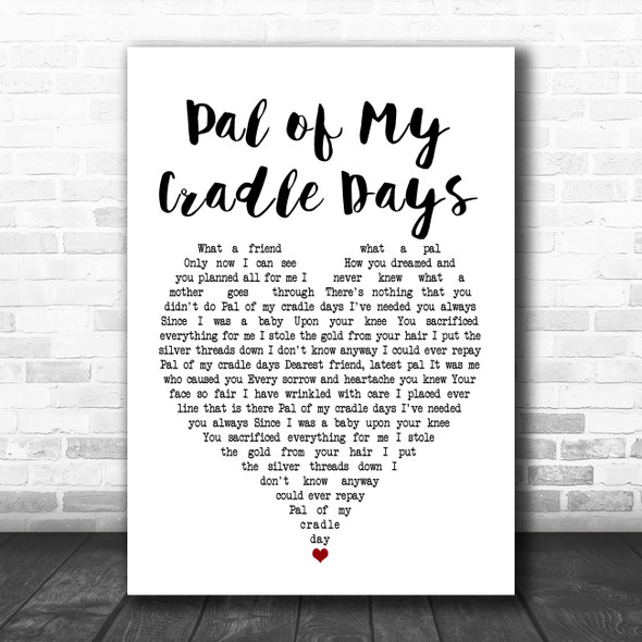 Ann Breen Pal of My Cradle Days White Heart Song Lyric Poster Print