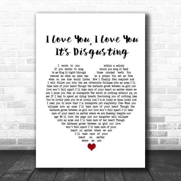 Broadside I Love You, I Love You. It's Disgusting White Heart Song Lyric Poster Print
