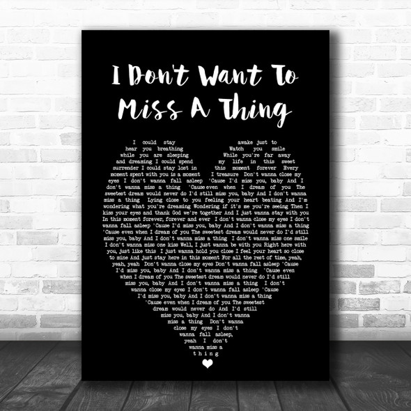 I Don't Want To Miss A Thing Aerosmith Black Heart Song Lyric Music Wall Art Print