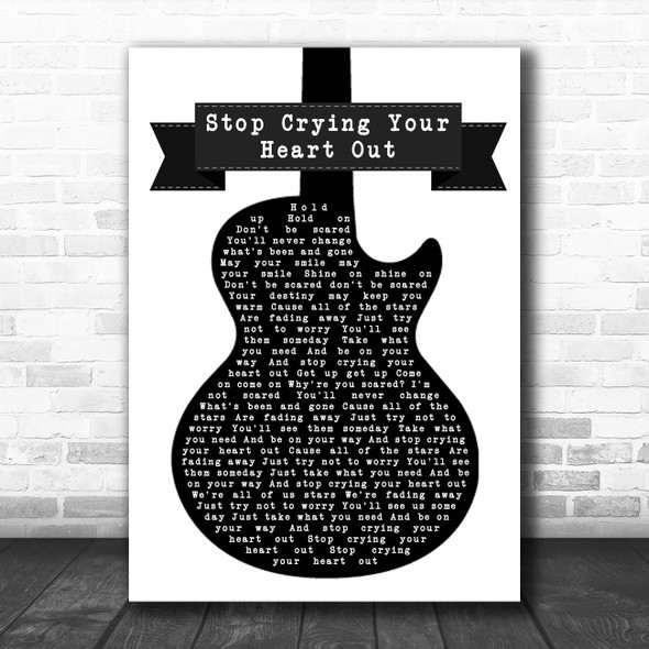 Oasis Stop Crying Your Heart Out Black & White Guitar Song Lyric Poster Print