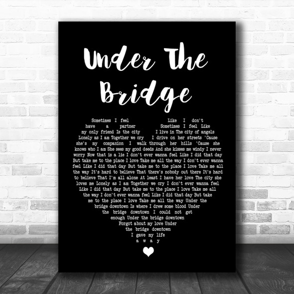 Red Hot Chili Under The Bridge Black Heart Song Lyric Music Wall Art Print