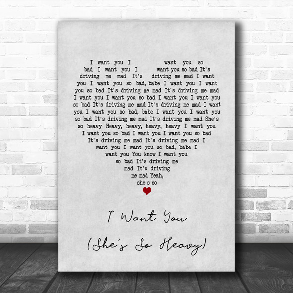 The Beatles I Want You (She's So Heavy) Grey Heart Song Lyric Music Poster Print