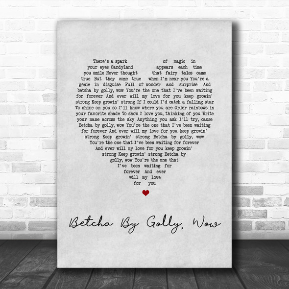 The Stylistics Betcha By Golly, Wow Grey Heart Song Lyric Music Poster Print