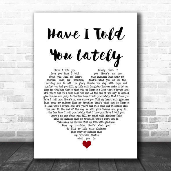 Van Morrison Have I Told You Lately White Heart Song Lyric Music Poster Print