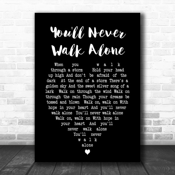 You'll Never Walk Alone Gerry And The Pacemakers Black Heart Song Lyric Music Wall Art Print