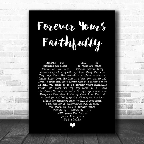 Journey Forever Yours Faithfully Black Heart Song Lyric Print