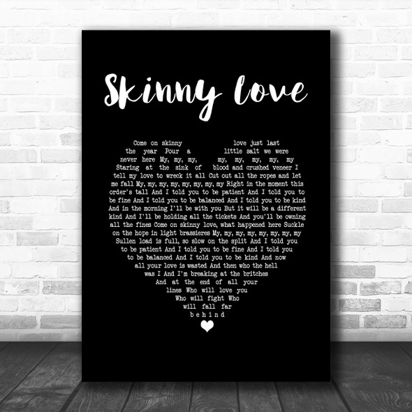 Bon Iver Skinny Love Black Heart Song Lyric Print