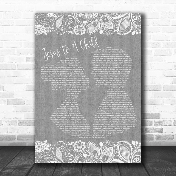 George Michael Jesus To A Child Burlap & Lace Grey Song Lyric Quote Print