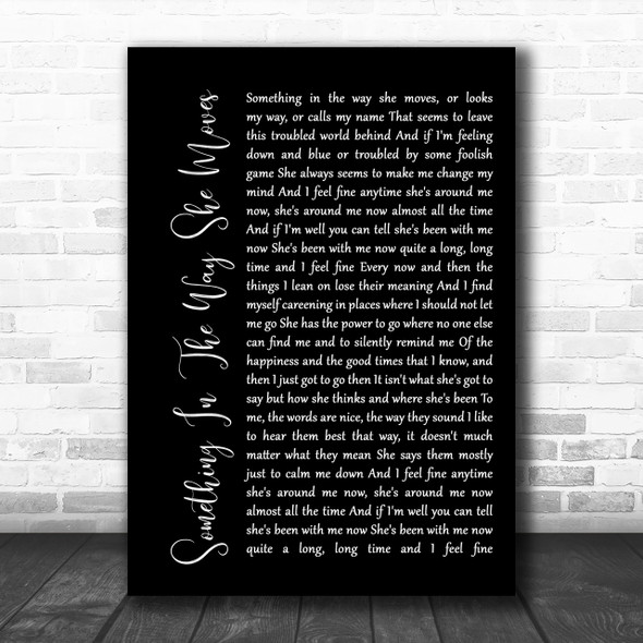 James Taylor Something In The Way She Moves Black Script Song Lyric Music Wall Art Print