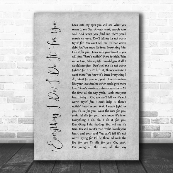 Bryan Adams Everything I Do I Do It For You Rustic Script Grey Song Lyric Print