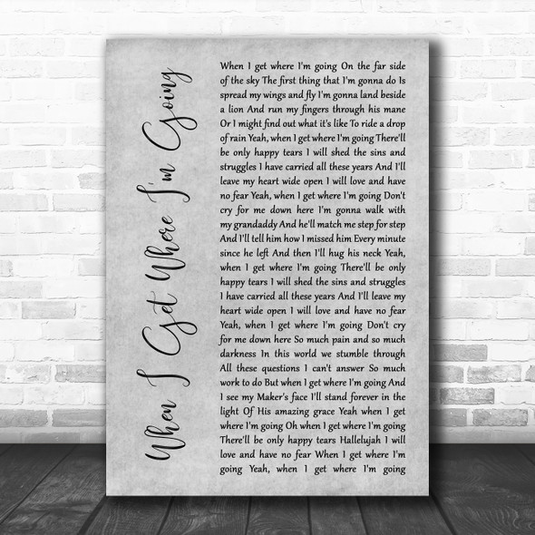 Brad Paisley When I Get Where I'm Going Grey Rustic Script Song Lyric Print