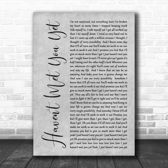 Michael Buble Haven't Met You Yet Rustic Script Grey Song Lyric Quote Print