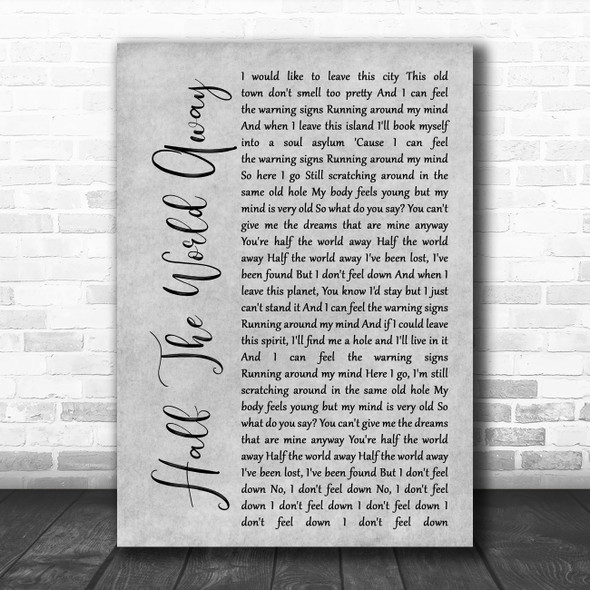 Oasis Half The World Away Rustic Script Grey Song Lyric Quote Print