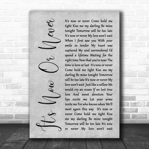 Elvis Presley It's Now Or Never Rustic Script Grey Song Lyric Quote Print