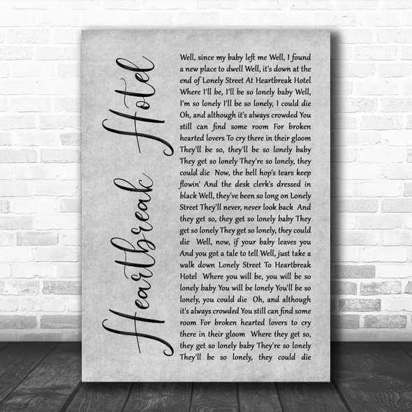 Elvis Presley Heartbreak Hotel Rustic Script Grey Song Lyric Quote Print