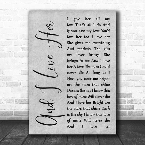 The Beatles And I Love Her Rustic Script Grey Song Lyric Quote Print