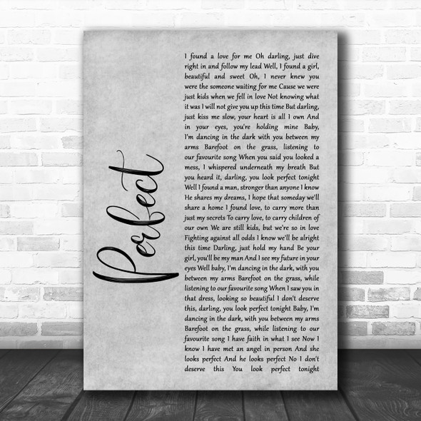 Ed Sheeran & Beyonce Perfect Rustic Script Grey Song Lyric Quote Print