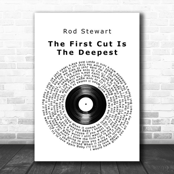 Rod Stewart The First Cut Is The Deepest Vinyl Record Song Lyric Print