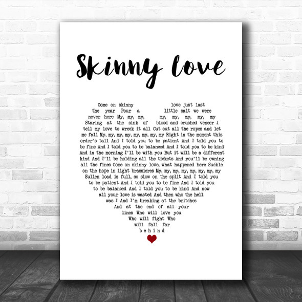 Bon Iver Skinny Love White Heart Song Lyric Print