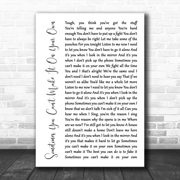 U2 Sometimes You Can't Make It On Your Own White Script Song Lyric Quote Music Print