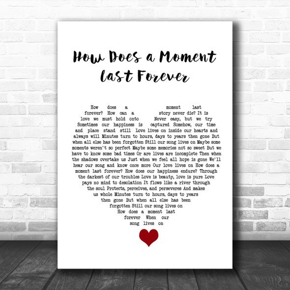 Celine Dion How Does a Moment Last Forever White Heart Song Lyric Quote Music Print