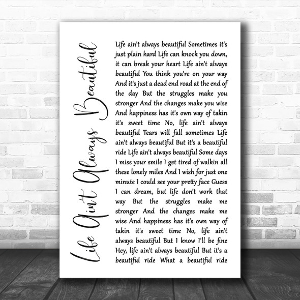 Gary Allan Life Ain't Always Beautiful White Script Song Lyric Quote Music Print