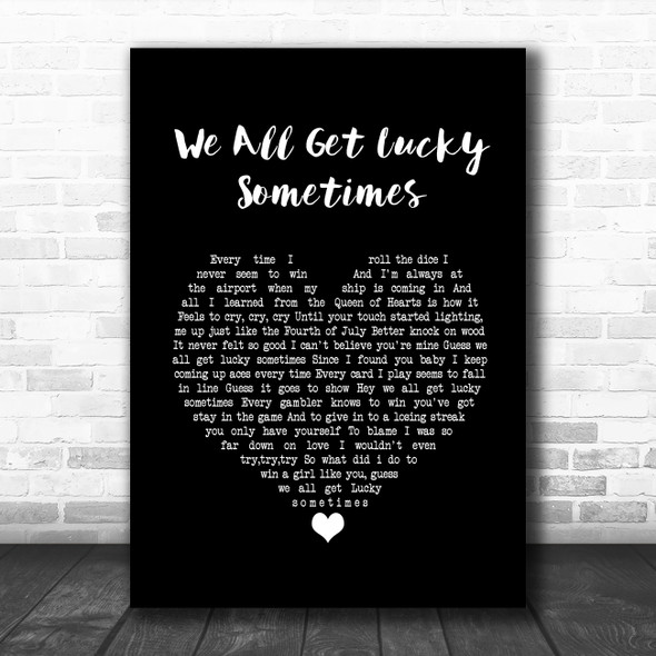 Lee Roy Parnell We All Get Lucky Sometimes Black Heart Song Lyric Quote Music Print