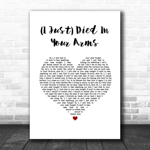 Cutting Crew (I Just) Died In Your Arms White Heart Song Lyric Quote Music Print