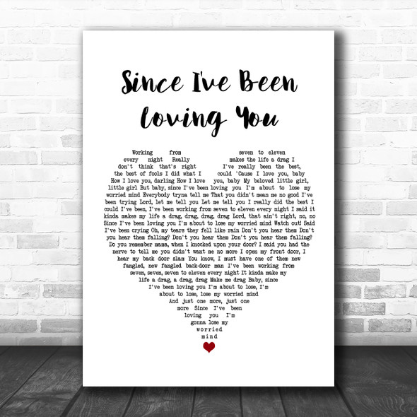 Led Zeppelin Since I've Been Loving You White Heart Song Lyric Quote Music Print