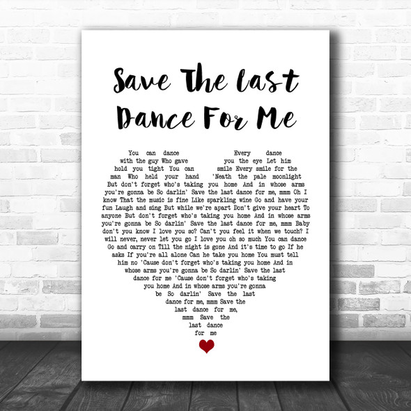 The Drifters Save The Last Dance For Me White Heart Song Lyric Quote Music Print