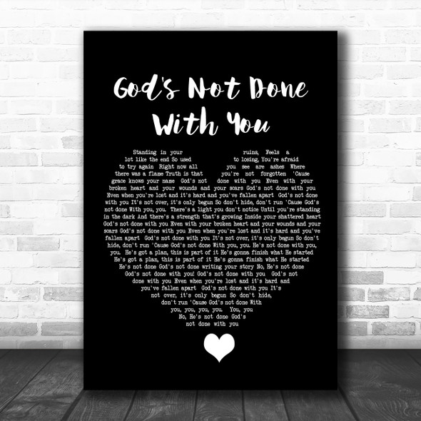 Tauren Wells God's Not Done With You Black Heart Song Lyric Quote Music Print