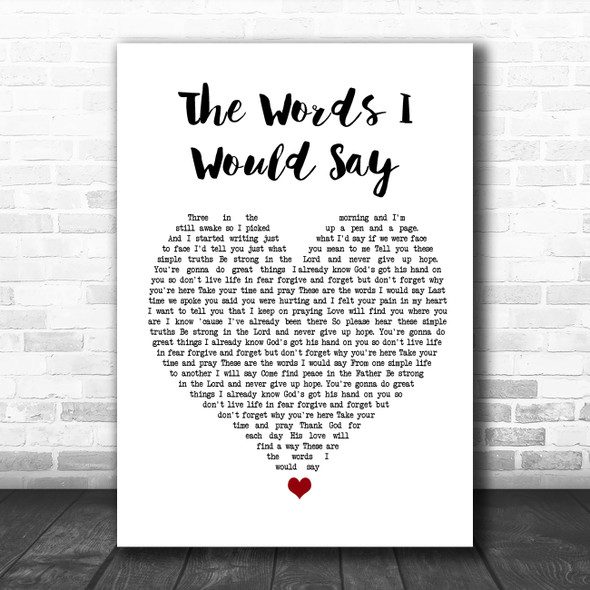 Sidewalk Prophets The Words I Would Say White Heart Song Lyric Quote Music Print