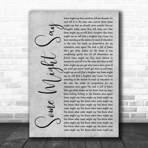 Oasis Some Might Say Grey Rustic Script Song Lyric Quote Music Print