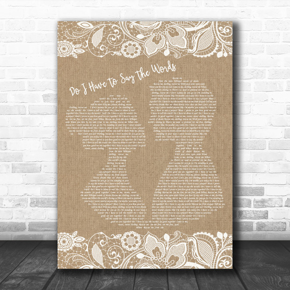 Bryan Adams Do I Have To Say The Words Burlap & Lace Song Lyric Music Wall Art Print