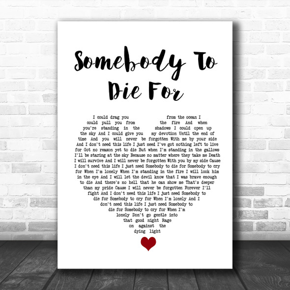 Hurts Somebody To Die For White Heart Song Lyric Quote Music Print