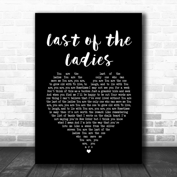 The Courteeners Last of the Ladies Black Heart Song Lyric Quote Music Print