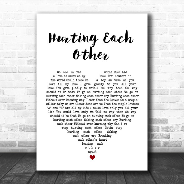 The Carpenters Hurting Each Other White Heart Song Lyric Quote Music Print